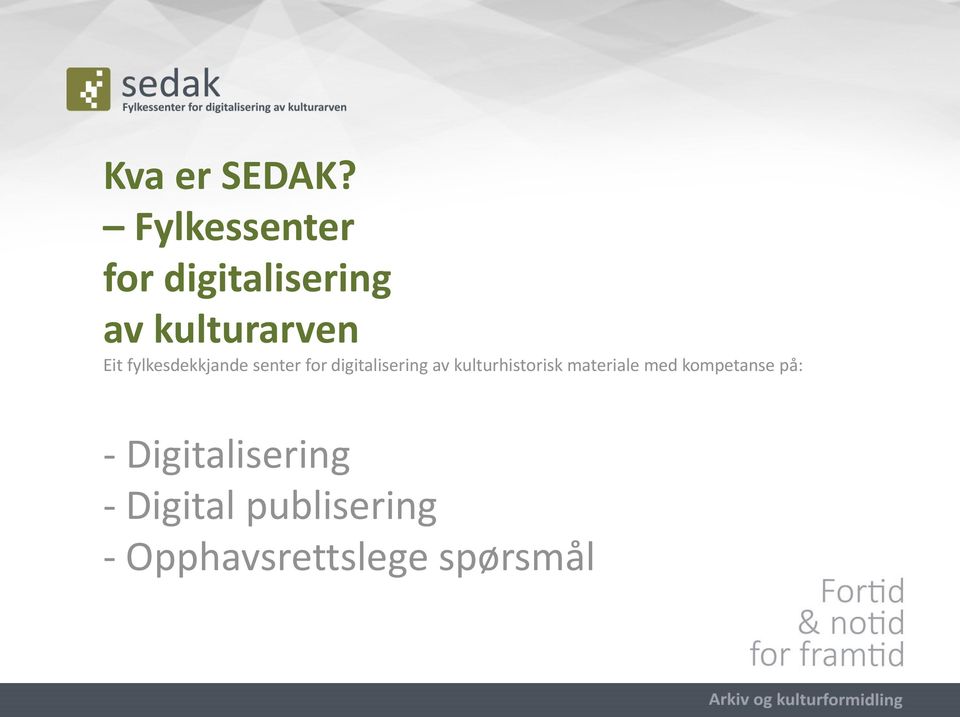 fylkesdekkjande senter for digitalisering av