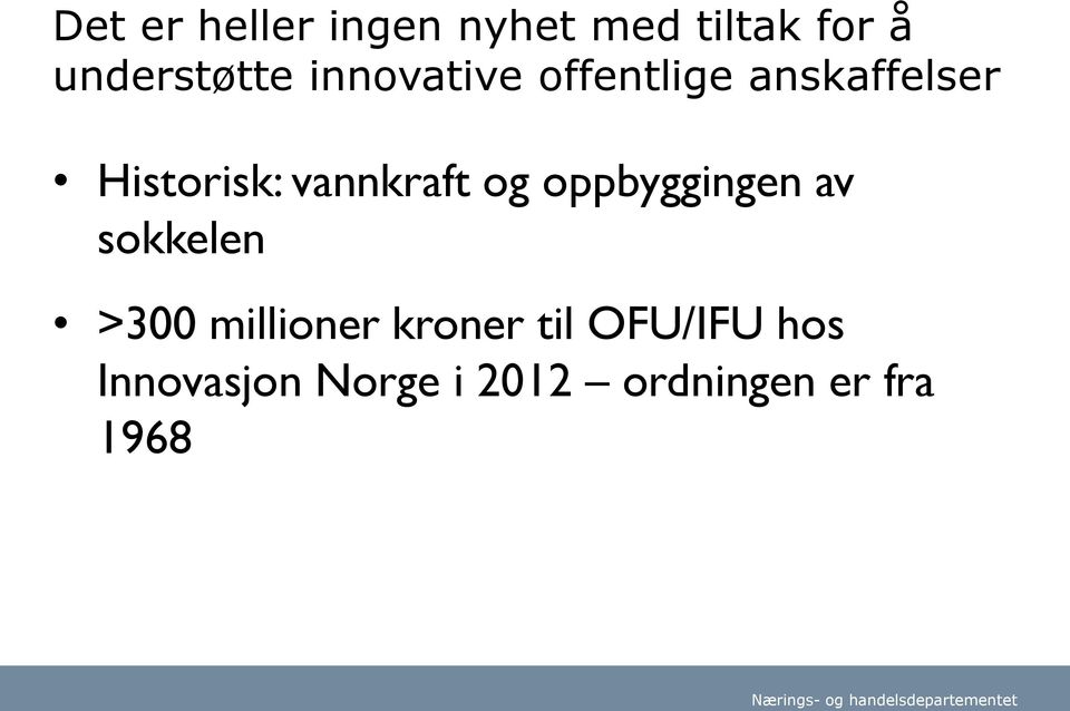 og oppbyggingen av sokkelen >300 millioner kroner til