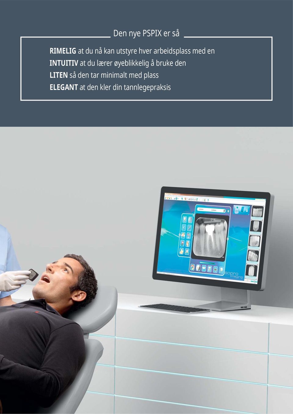 tannlegepraksis ew PSPIX is so AFFORDABLE that you can now have one in operatory chair side.