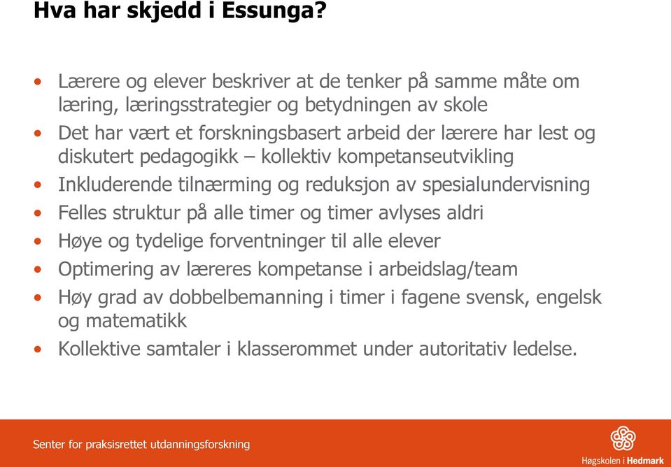 der lærere har lest og diskutert pedagogikk kollektiv kompetanseutvikling Inkluderende tilnærming og reduksjon av spesialundervisning Felles