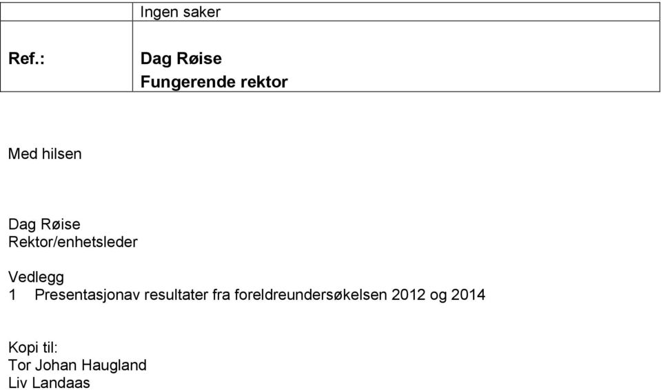 Rektor/enhetsleder Vedlegg 1 Presentasjonav