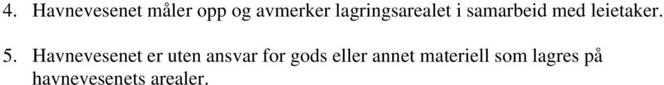 Havnevesenet er uten ansvar for gods eller