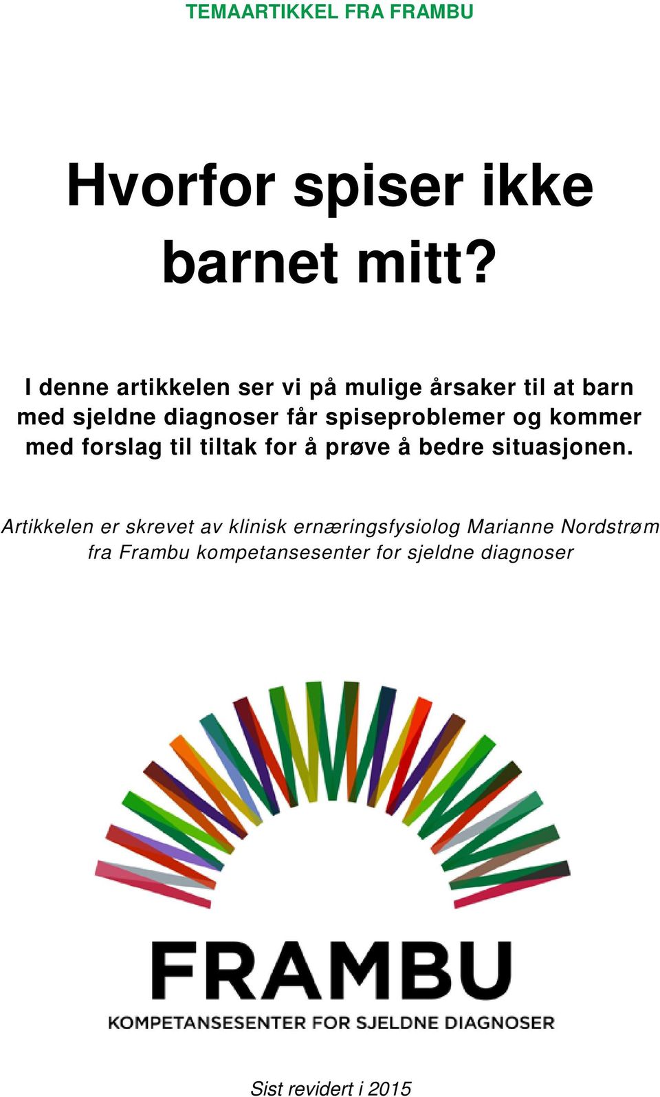 spiseproblemer og kommer med forslag til tiltak for å prøve å bedre situasjonen.