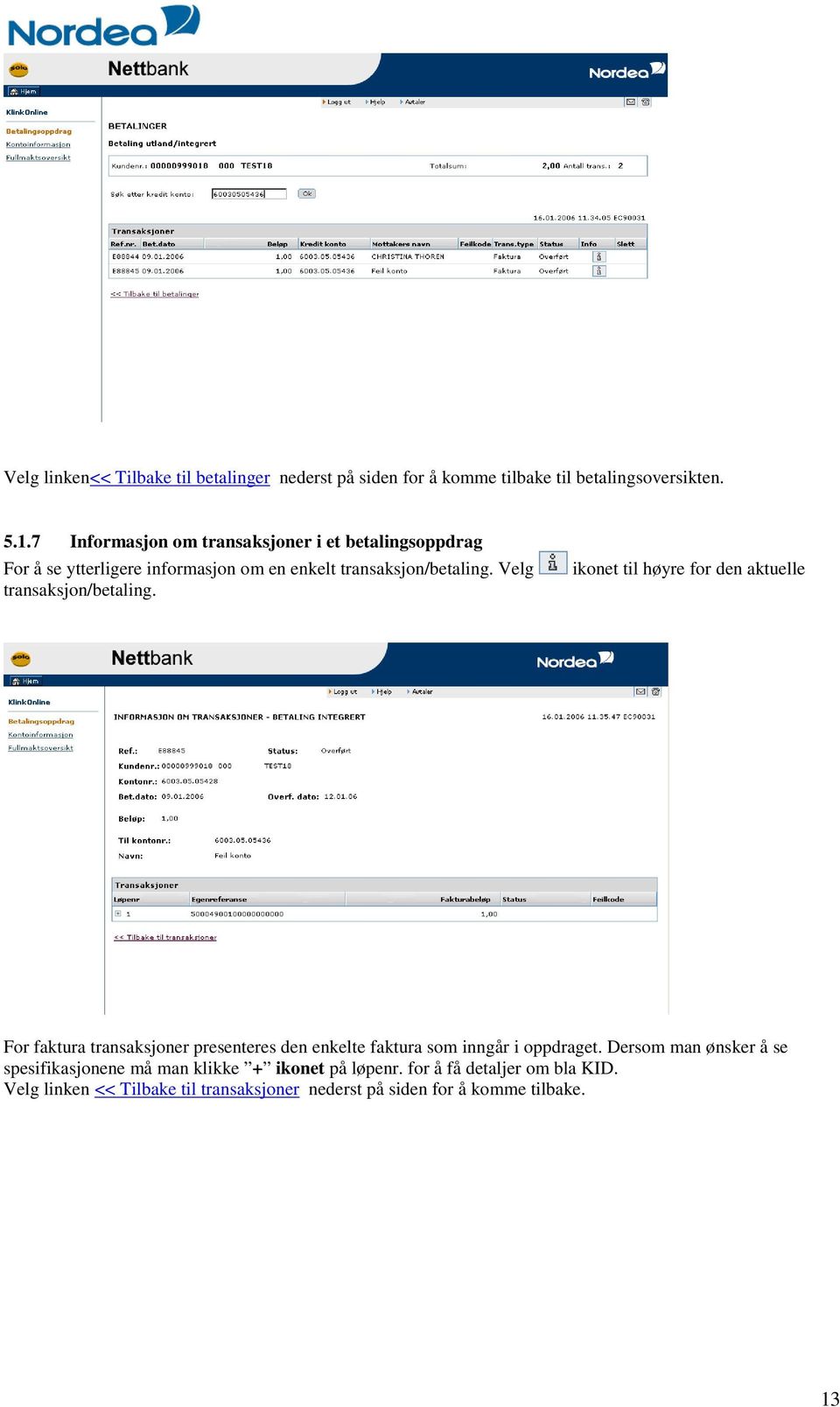 Velg transaksjon/betaling.