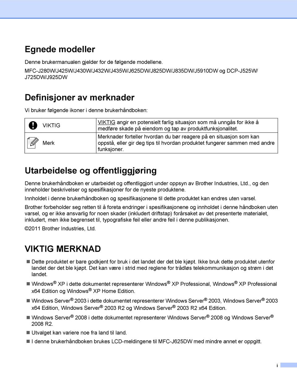 potensielt farlig situasjon som må unngås for ikke å medføre skade på eiendom og tap av produktfunksjonalitet.