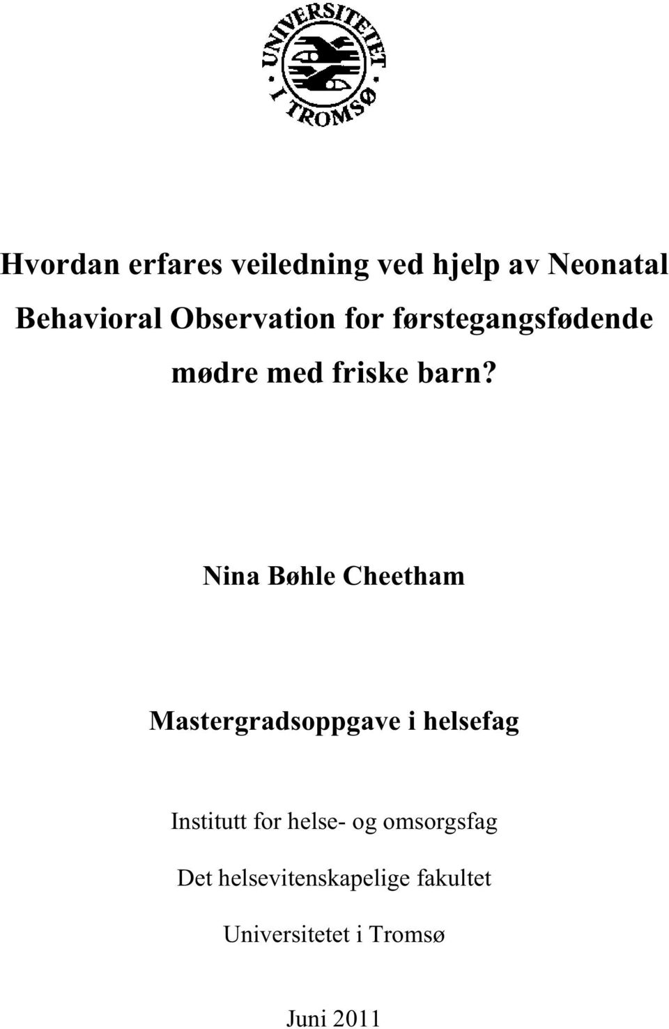Nina Bøhle Cheetham Mastergradsoppgave i helsefag Institutt for
