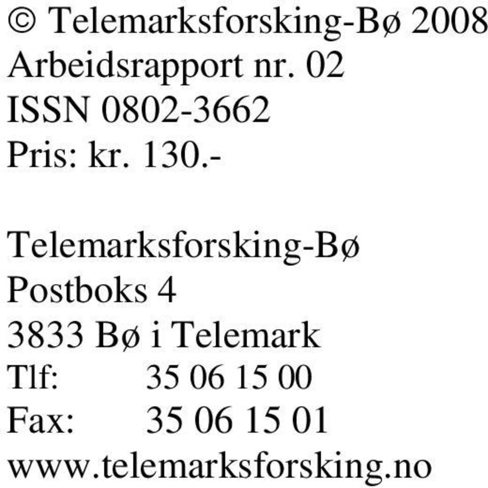 - Telemarksforsking-Bø Postboks 4 3833 Bø i