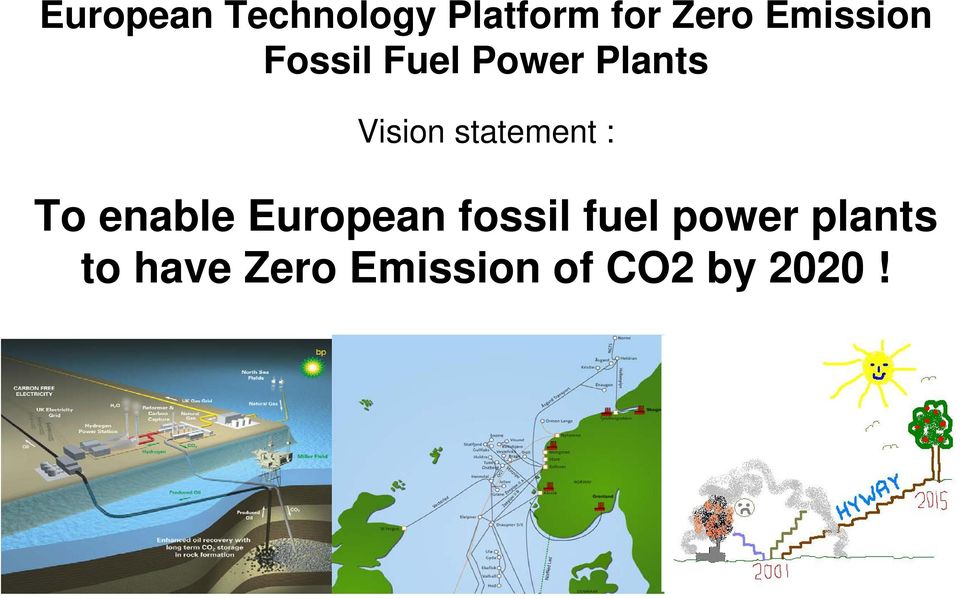 statement : To enable European fossil fuel