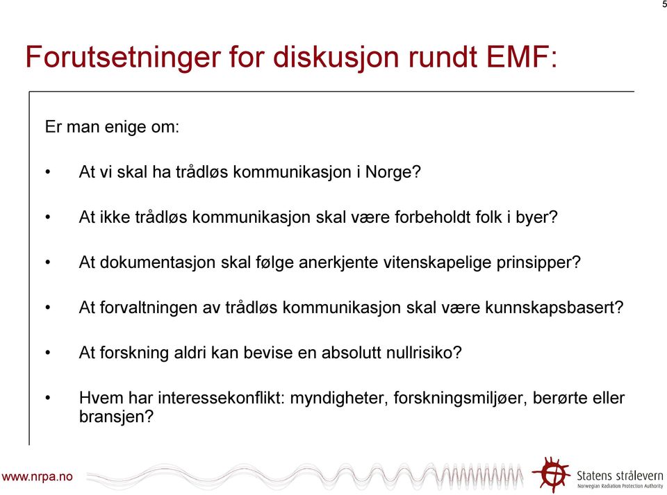 At dokumentasjon skal følge anerkjente vitenskapelige prinsipper?