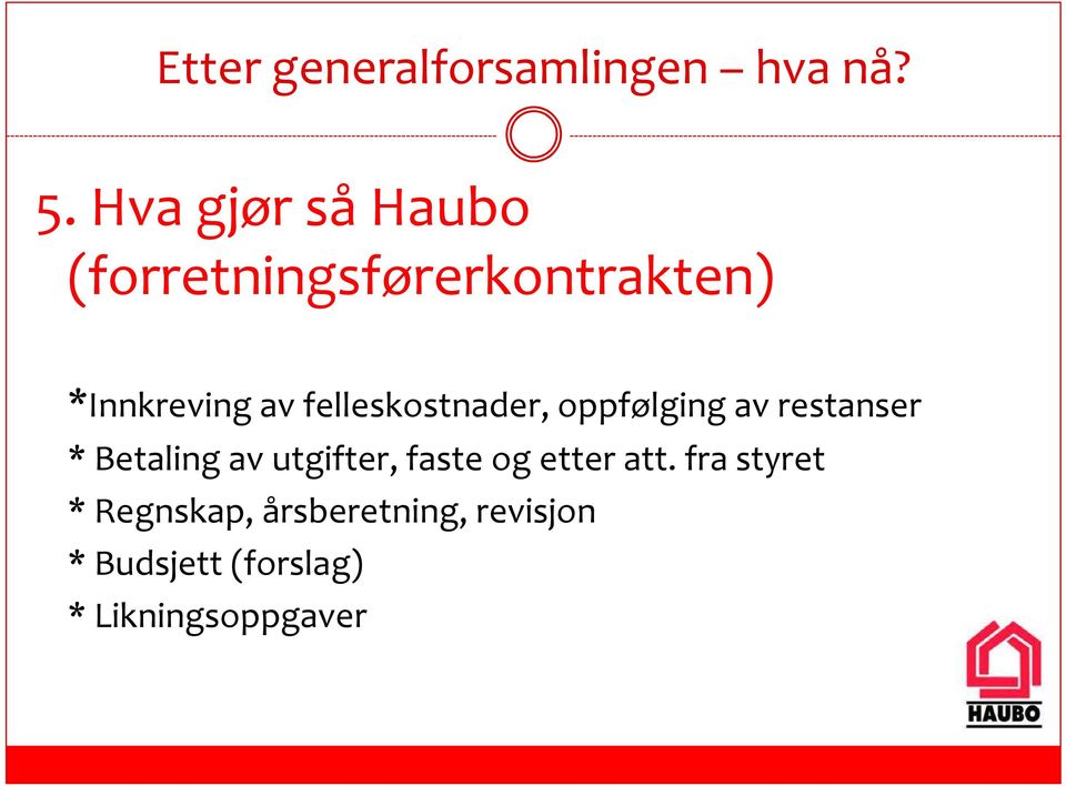 felleskostnader, oppfølging av restanser * Betaling av utgifter,