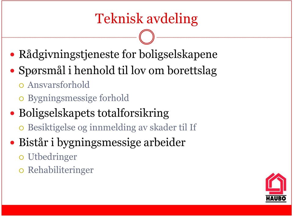 Boligselskapets totalforsikring Besiktigelse og innmelding av skader