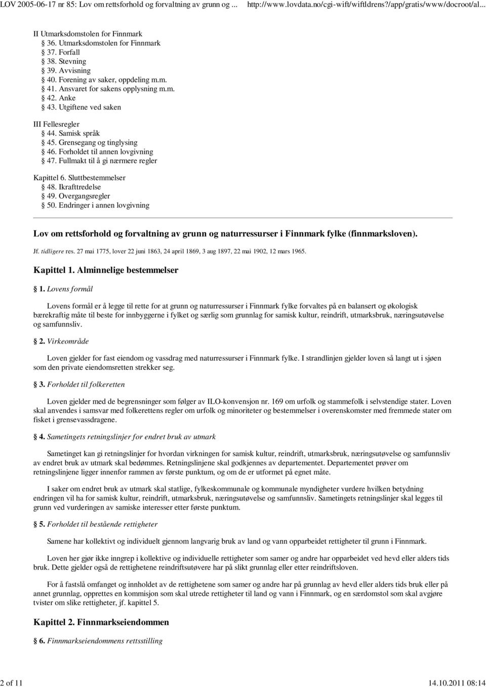 Fullmakt til å gi nærmere regler Kapittel 6. Sluttbestemmelser 48. Ikrafttredelse 49. Overgangsregler 50.