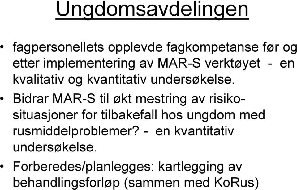 Bidrar MAR-S til økt mestring av risikosituasjoner for tilbakefall hos ungdom med