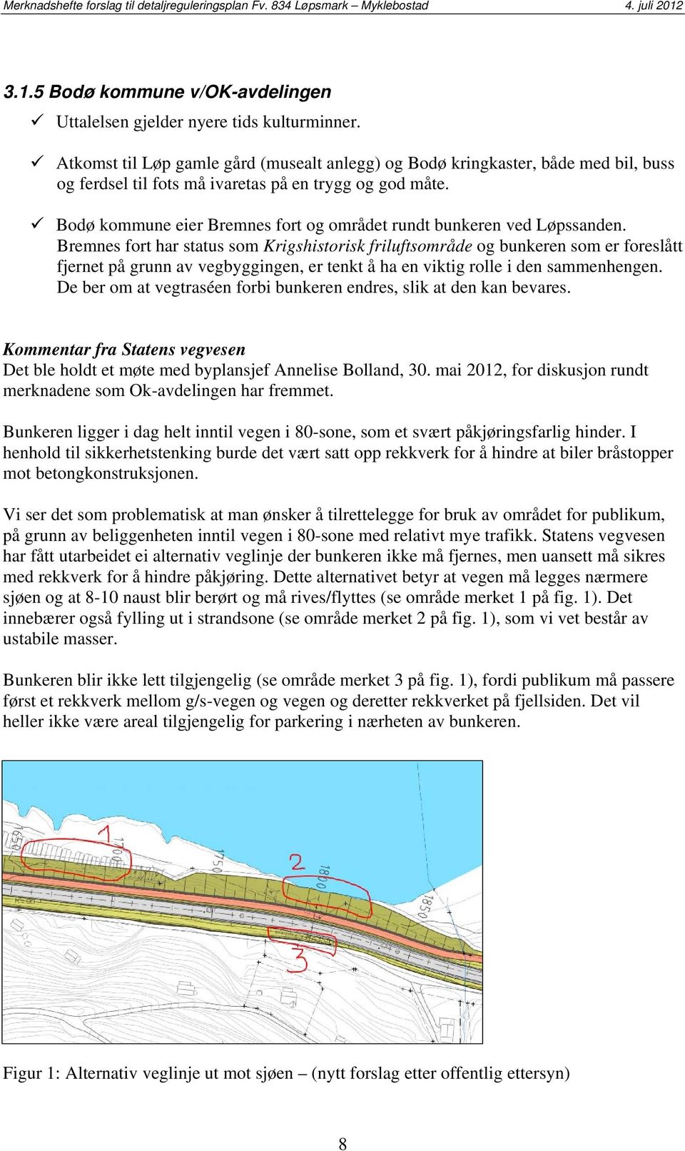 Bodø kommune eier Bremnes fort og området rundt bunkeren ved Løpssanden.