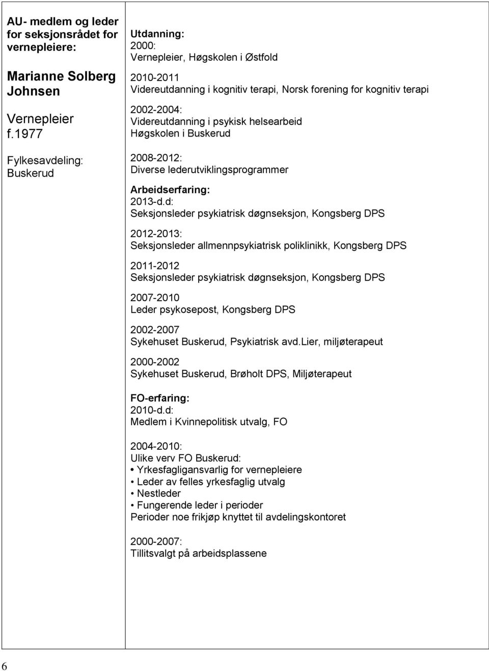 2008-2012: Diverse lederutviklingsprogrammer 2013-d.