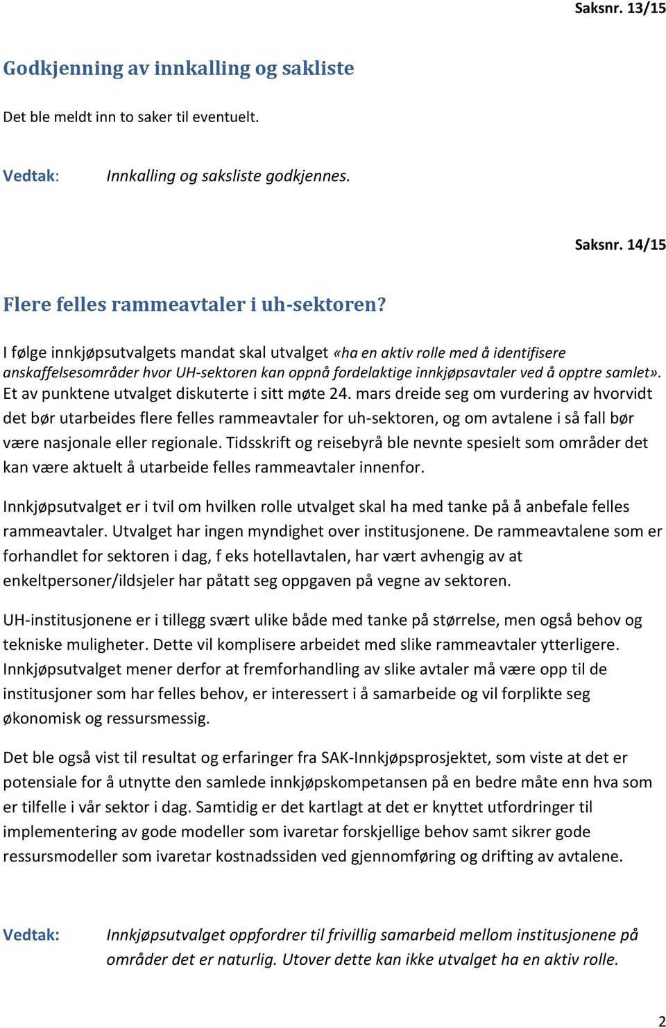 Et av punktene utvalget diskuterte i sitt møte 24.