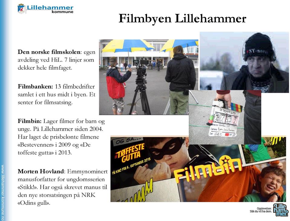 Filmbin: Lager filmer for barn og unge. På Lillehammer siden 2004.