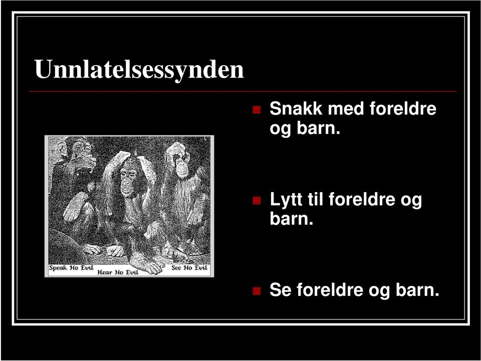 Lytt til foreldre og