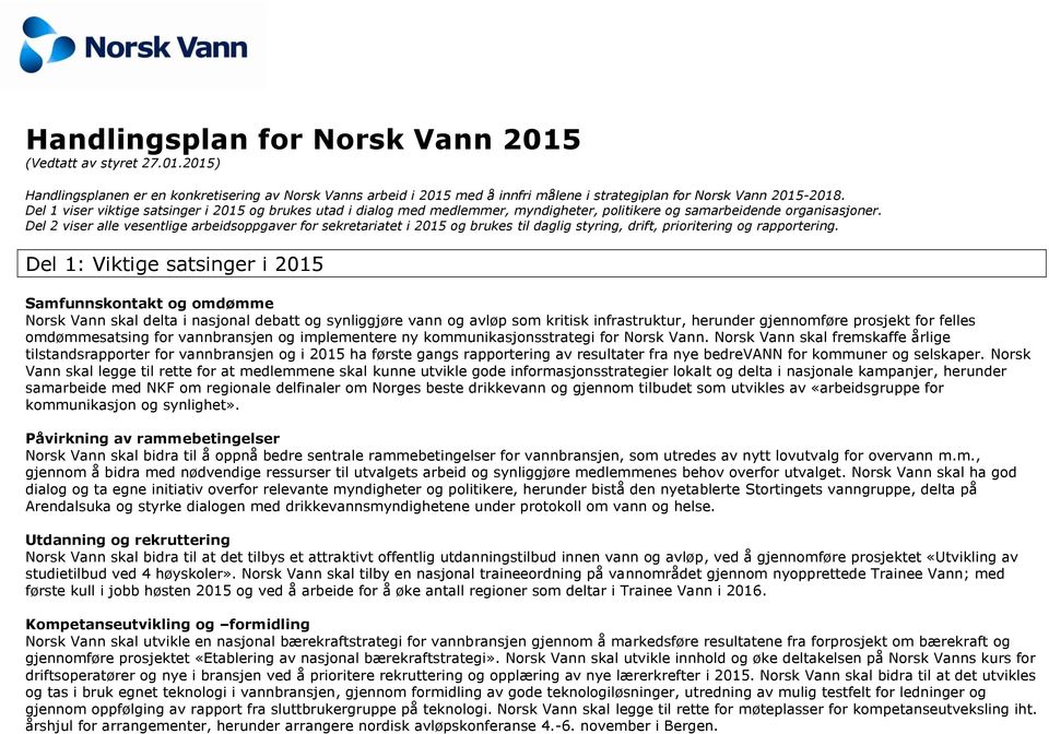 Del 2 viser alle vesentlige arbeidsoppgaver for sekretariatet i 2015 og brukes til daglig styring, drift, prioritering og rapportering.