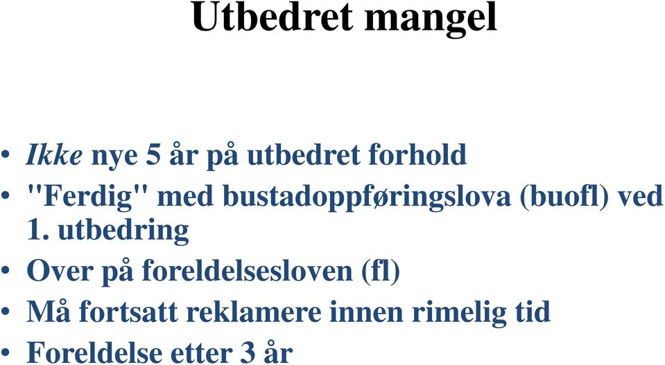 utbedring Over på foreldelsesloven (fl) Må