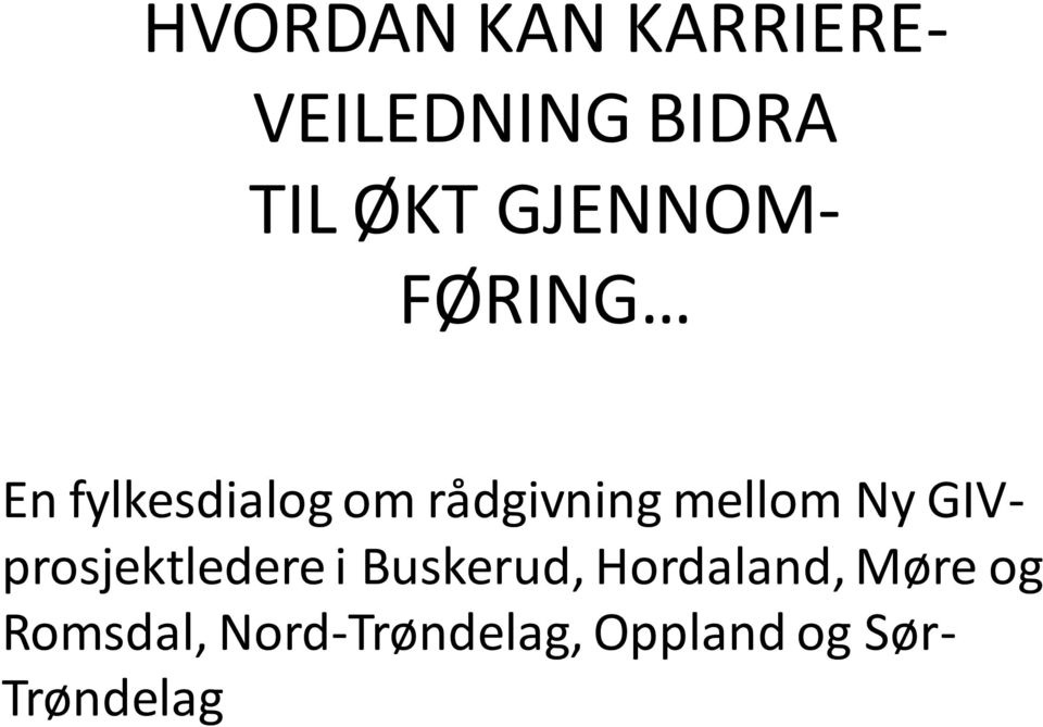 mellom Ny GIVprosjektledere i Buskerud, Hordaland,