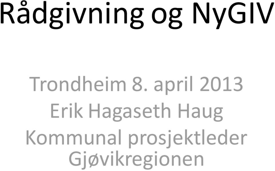 april 2013 Erik Hagaseth