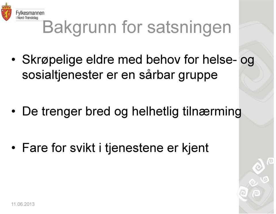 sårbar gruppe De trenger bred og helhetlig