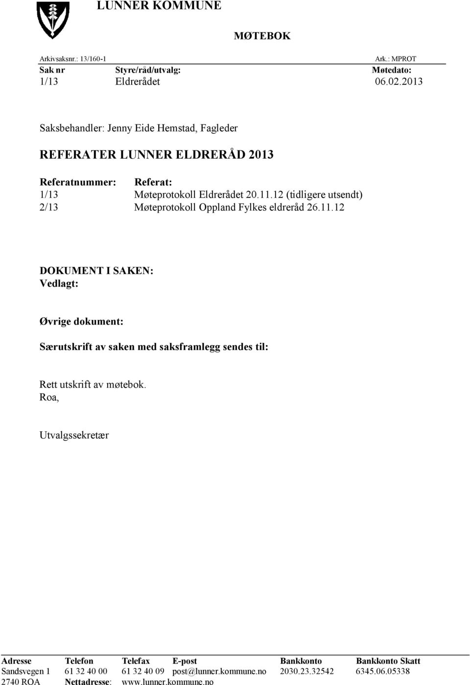 12 (tidligere utsendt) 2/13 Møteprotokoll Oppland Fylkes eldreråd 26.11.