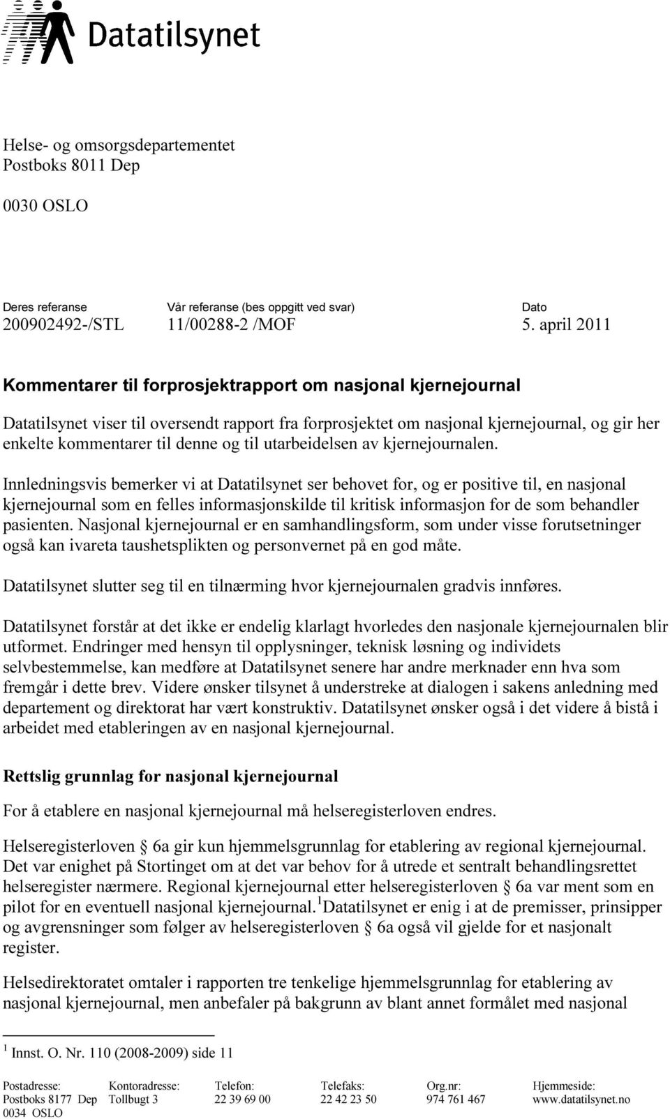 og til utarbeidelsen av kjernejournalen.