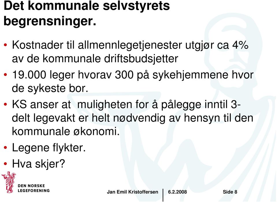 19.000 leger hvorav 300 på sykehjemmene hvor de sykeste bor.