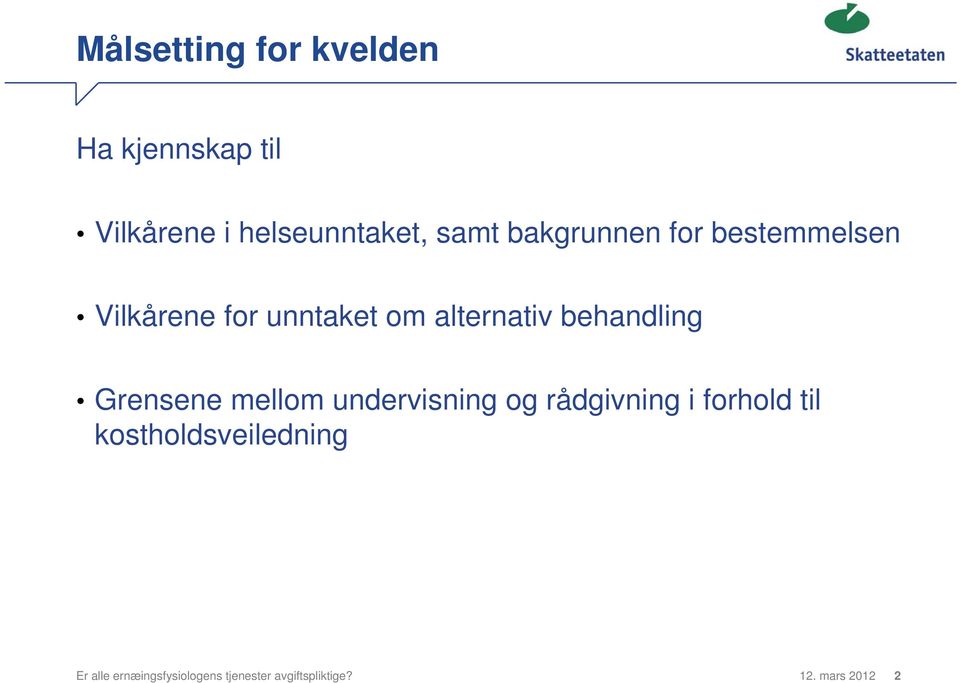 behandling Grensene mellom undervisning og rådgivning i forhold til