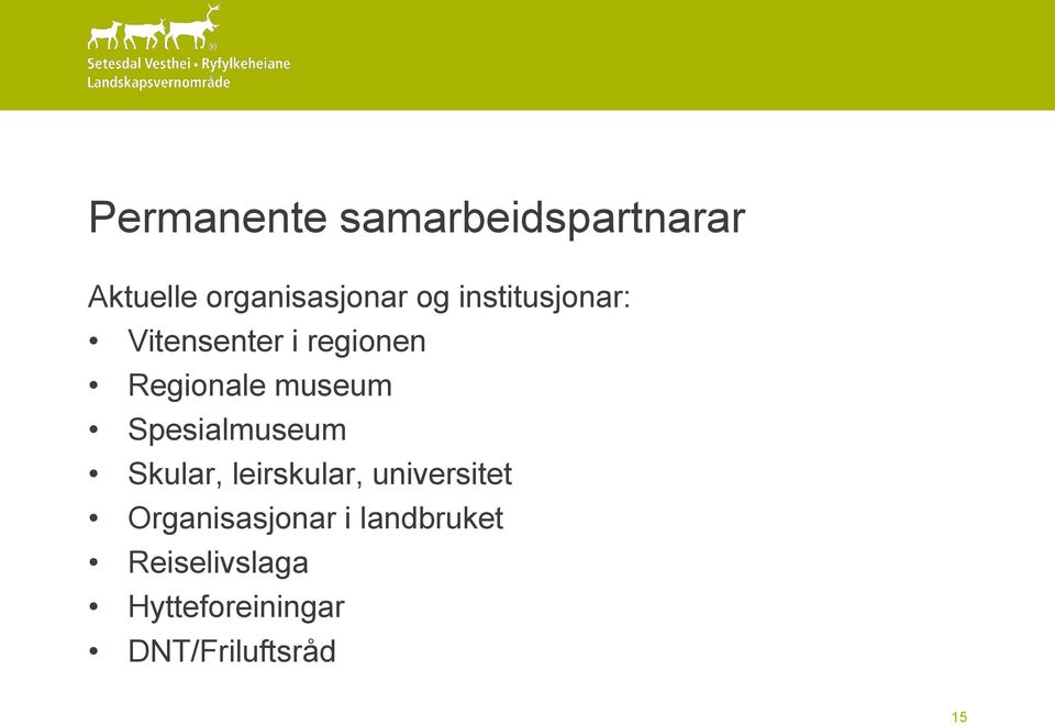 Spesialmuseum Skular, leirskular, universitet