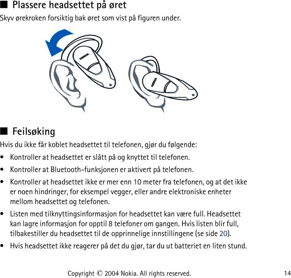 Kontroller at Bluetooth-funksjonen er aktivert på telefonen.