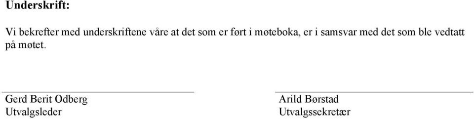 samsvar med det som ble vedtatt på møtet.