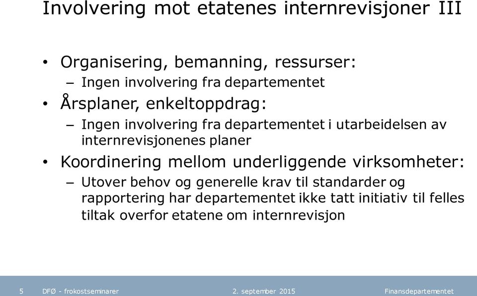 internrevisjonenes planer Koordinering mellom underliggende virksomheter: Utover behov og generelle krav til