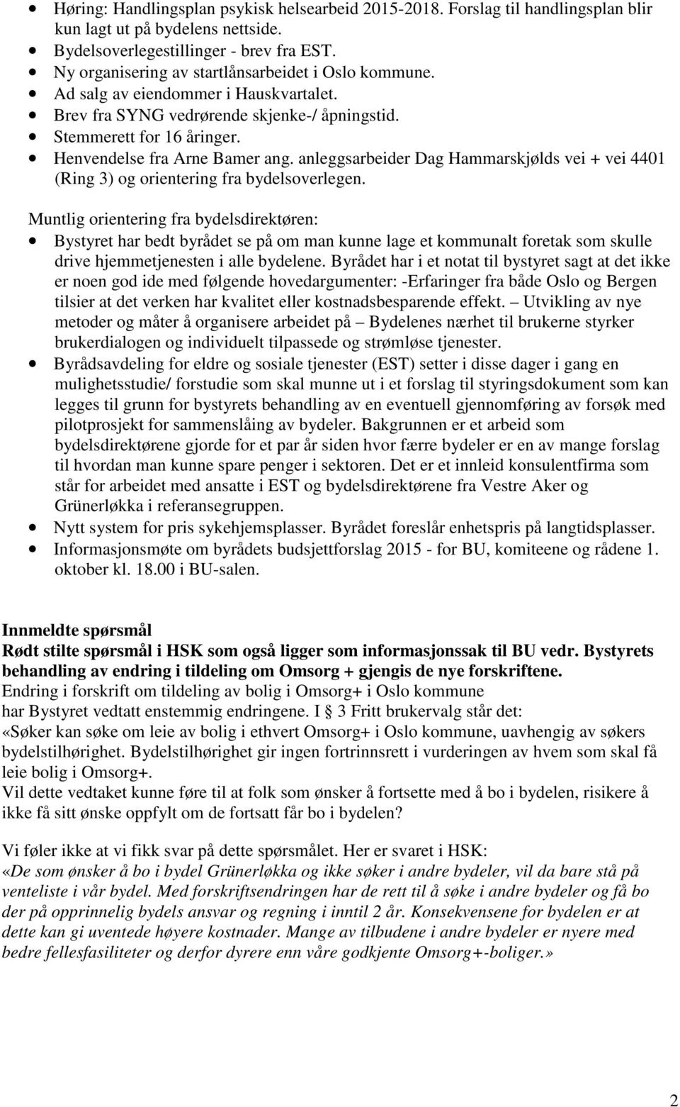 anleggsarbeider Dag Hammarskjølds vei + vei 4401 (Ring 3) og orientering fra bydelsoverlegen.