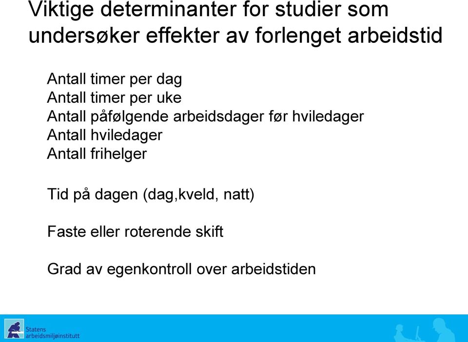 arbeidsdager før hviledager Antall hviledager Antall frihelger Tid på dagen