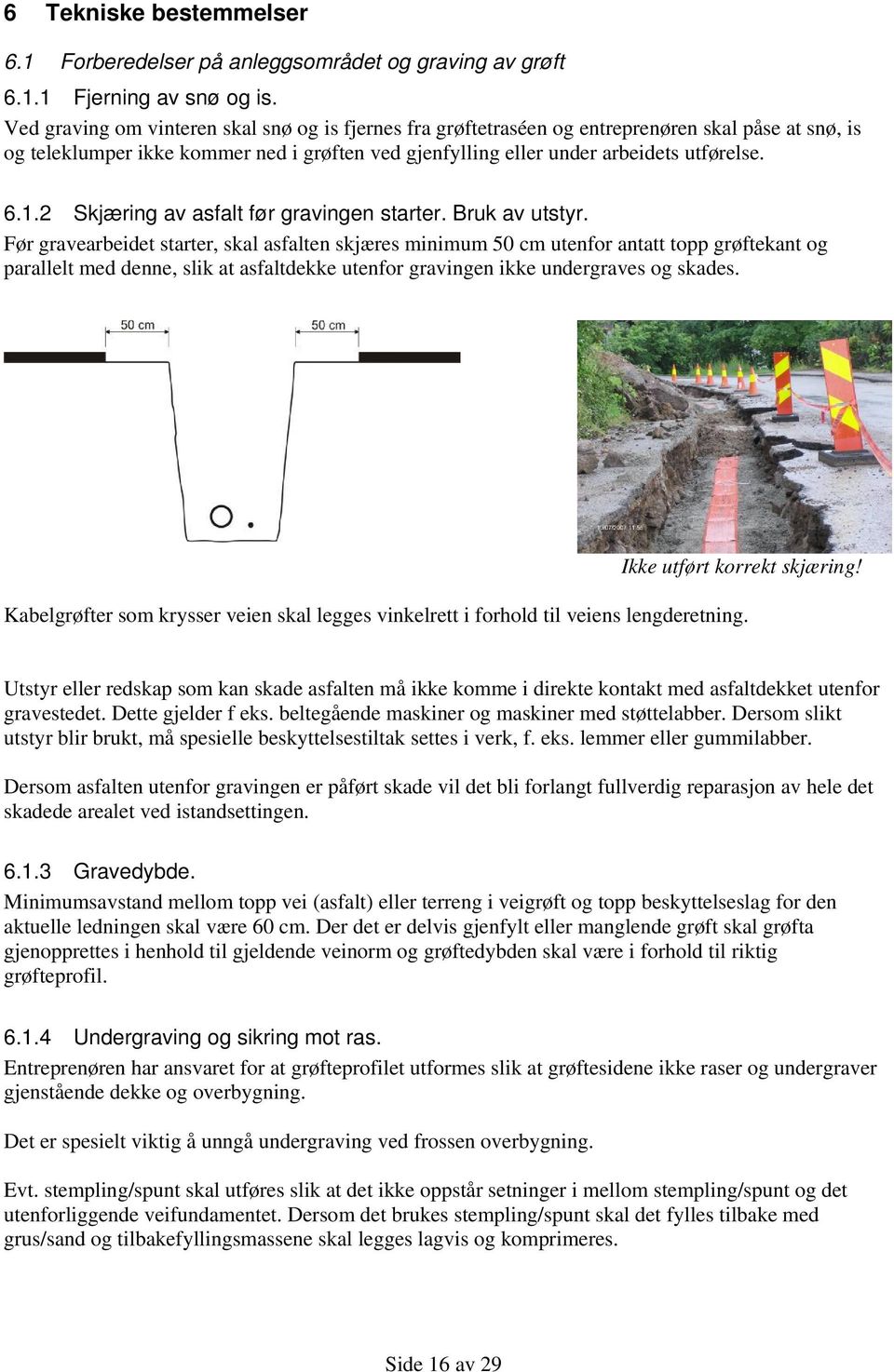 2 Skjæring av asfalt før gravingen starter. Bruk av utstyr.