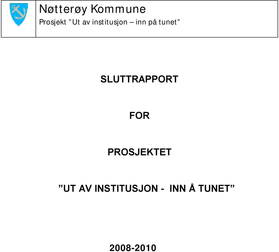 SLUTTRAPPORT FOR PROSJEKTET UT