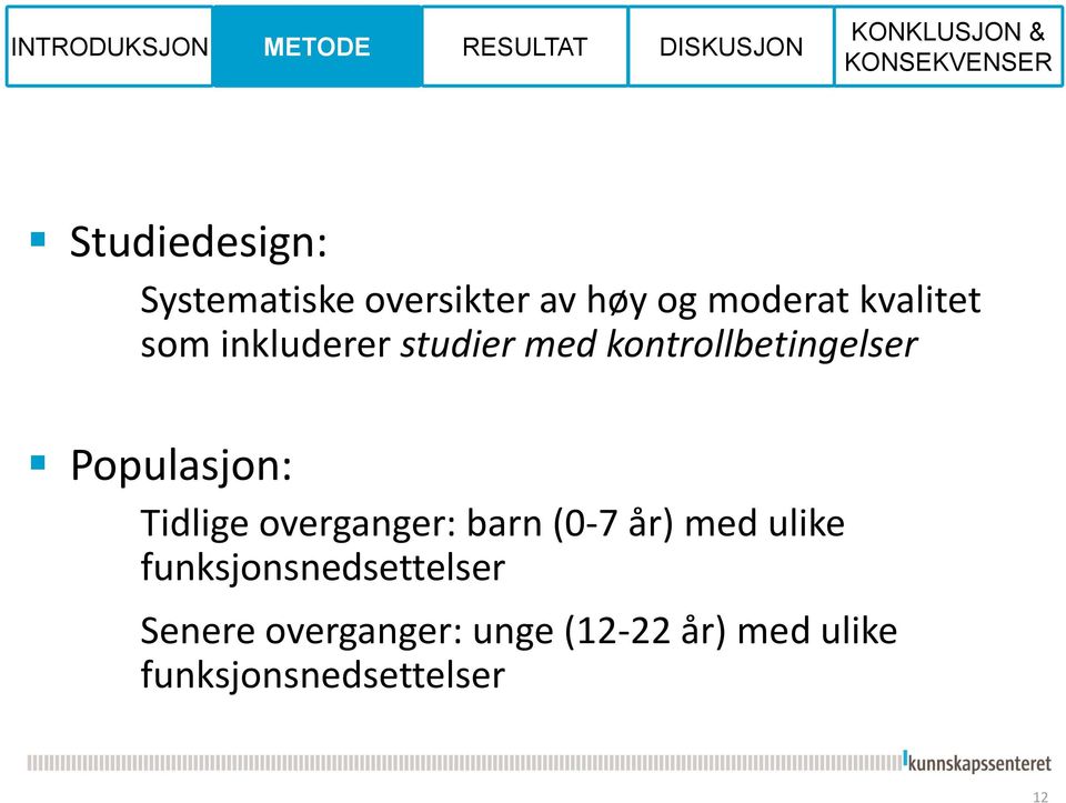 verganger: barn (0-7 år) med ulike funksjnsnedsettelser