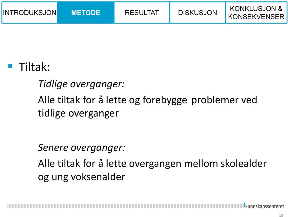 verganger Senere verganger: Alle tiltak fr å