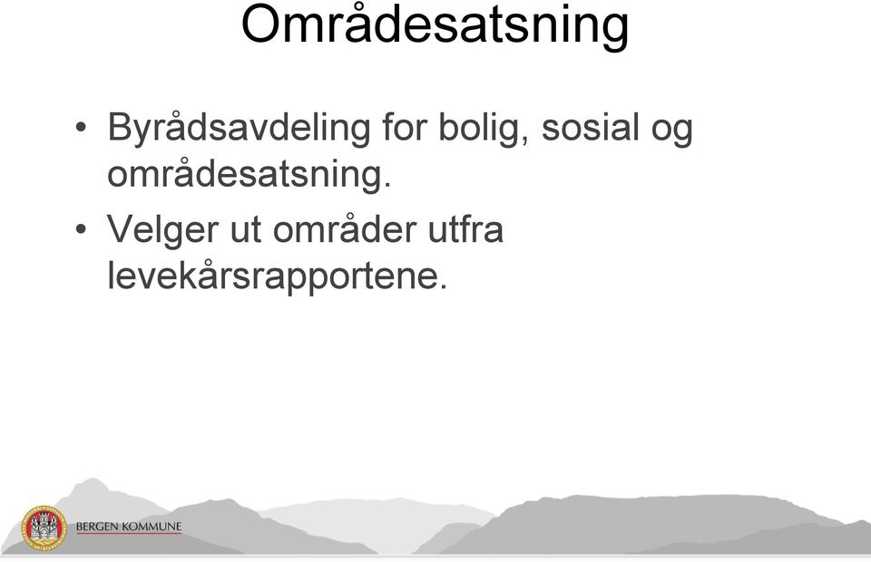 sosial og områdesatsning.