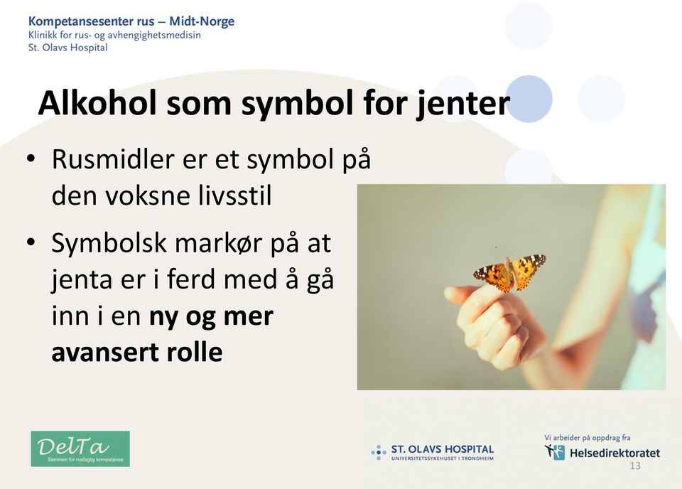 Symbolsk markør på at jenta er i ferd