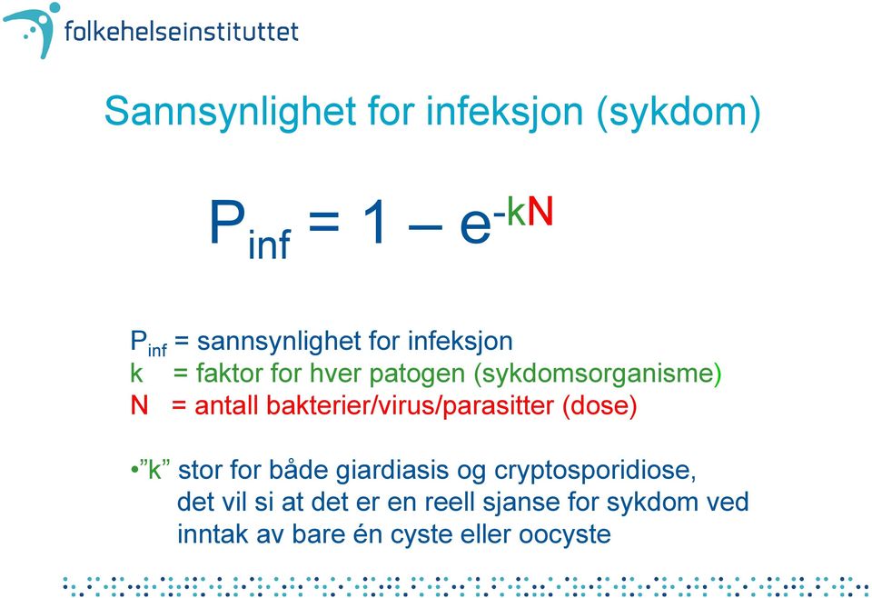 bakterier/virus/parasitter (dose) k stor for både giardiasis og