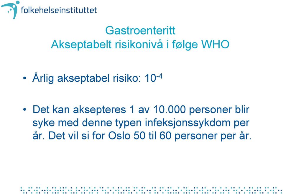 10.000 personer blir syke med denne typen