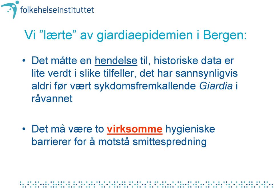 sannsynligvis aldri før vært sykdomsfremkallende Giardia i