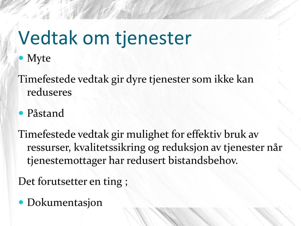 av ressurser, kvalitetssikring og reduksjon av tjenester når