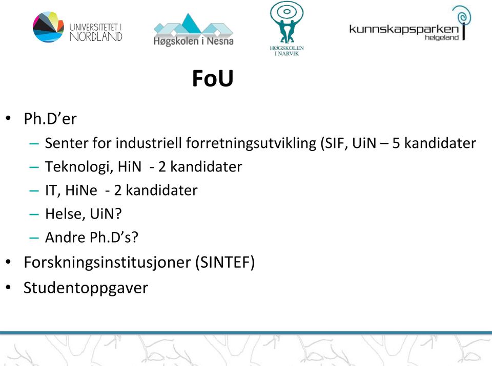 Teknologi, HiN - 2 kandidater IT, HiNe - 2