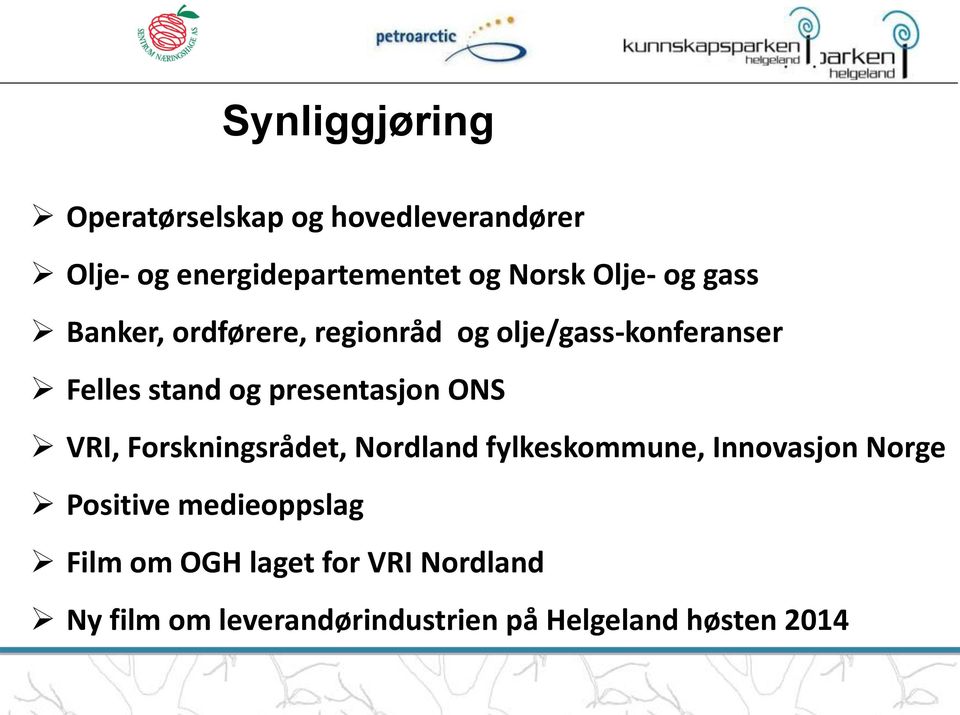 presentasjon ONS VRI, Forskningsrådet, Nordland fylkeskommune, Innovasjon Norge Positive