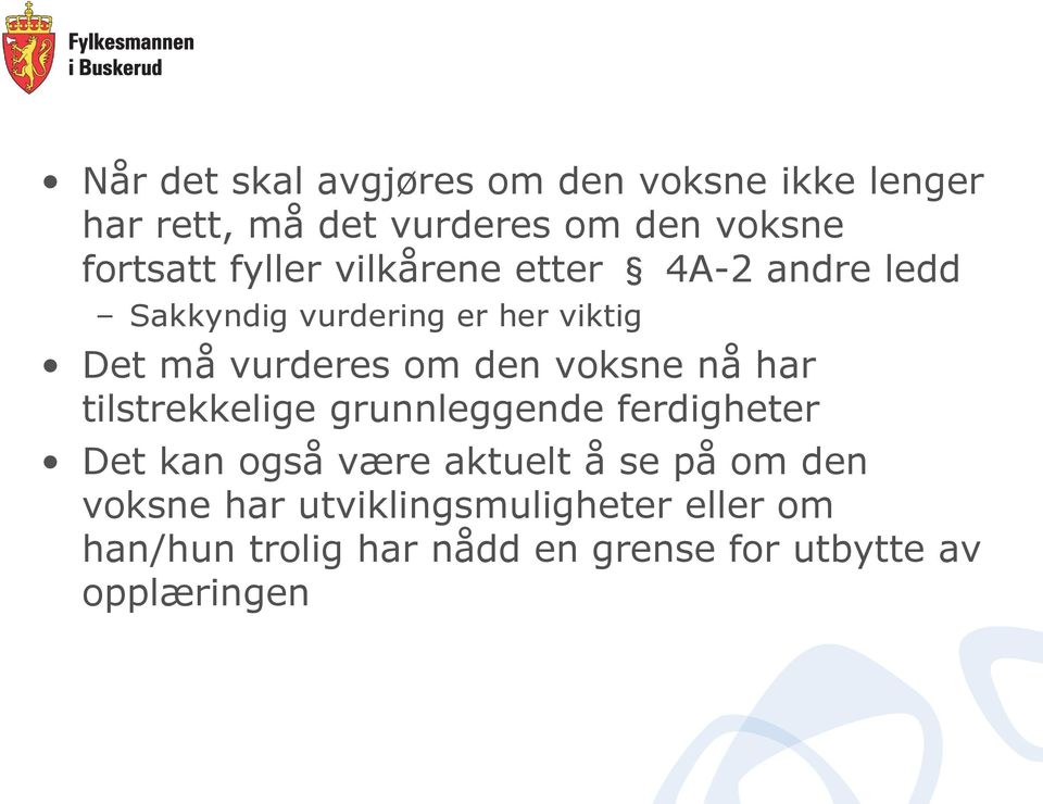 voksne nå har tilstrekkelige grunnleggende ferdigheter Det kan også være aktuelt å se på om den